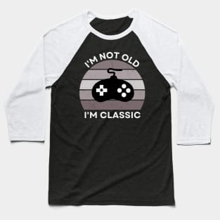 I'm not old, I'm Classic | Game Controller | Retro Hardware | Vintage Sunset | Grayscale| '80s '90s Video Gaming Baseball T-Shirt